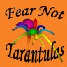 Fear Not Tarantulas